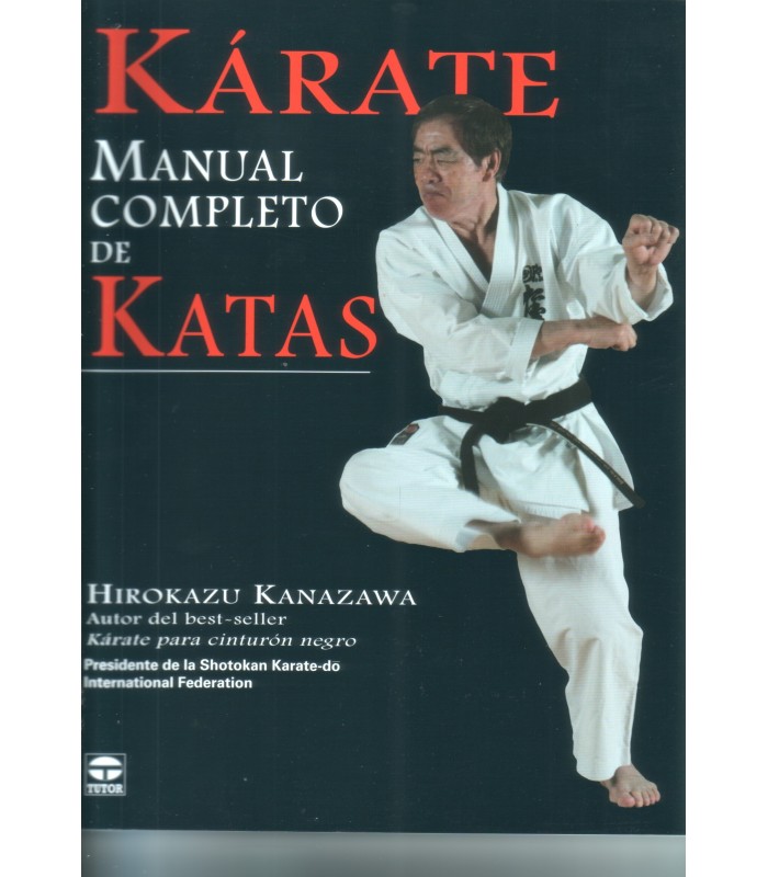 KÁRATE, Manual Completo de KATAS, Hirokazu Kanazawa