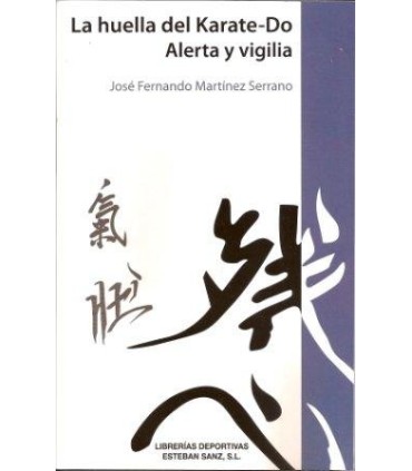 Libro La Huella del Karate-Do, Alerta y vigilia por José Fernando Martínez Serrano