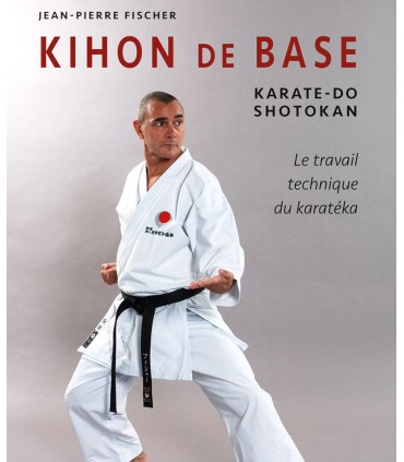 Book KIHON de BASE Karate-Do Shotokan, Jean-Pierre FISCHER, French