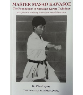 Libro MASTER MASAO KAWASOE 8th DAN, The Foundations of Shotokan, Dr. Clive Layton, inglese