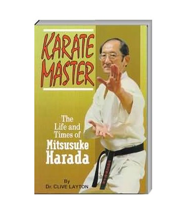 Livre KARATE MASTER Mitsusuke HARADA, by Dr. Clive Layton, SOFTBACK, anglais