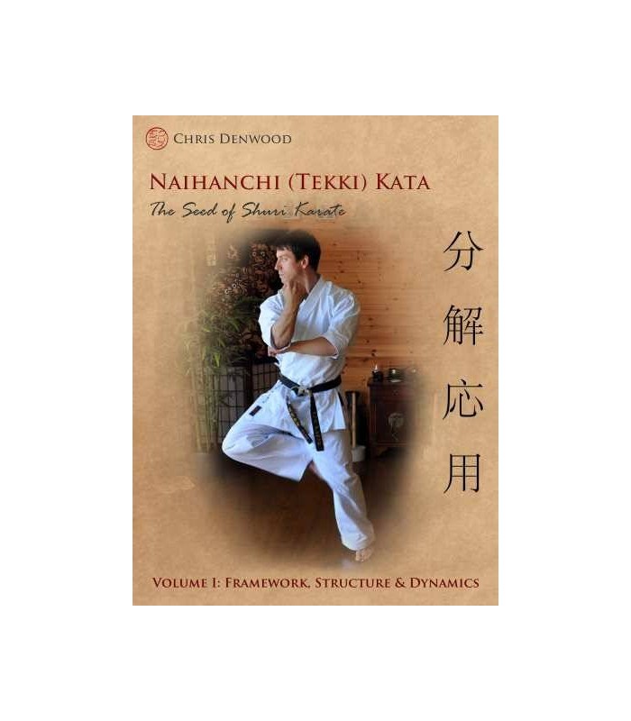 Libro CHRIS DENWOOD - Naihanchi (Tekki) Kata: The Seed of Shuri Karate, inglese