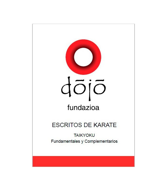 Livre dojo fundazioa ESCRITOS DE KARATE: TAIKYOKU, Félix Sáenz y colaboradores, espagnol